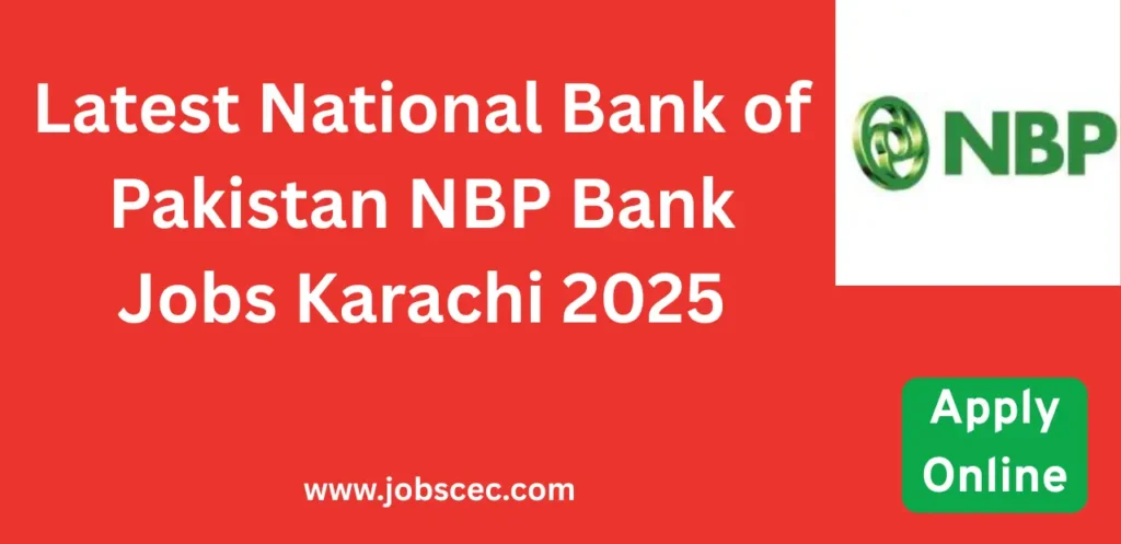 Latest National Bank of Pakistan NBP Bank Jobs Karachi 2025
