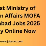 Latest Ministry of Foreign Affairs MOFA Islamabad Jobs 2025 Apply Online Now