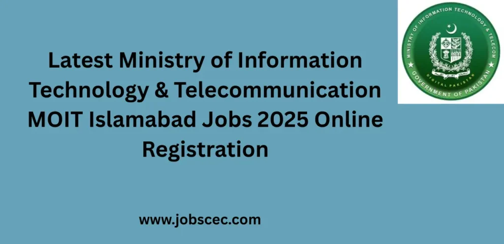 Latest Ministry of Information Technology & Telecommunication MOIT Islamabad Jobs 2025 Online Registration