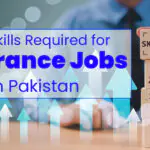 Top Skills Required for Insurance Jobs in Pakistan (2026 Career Guide)